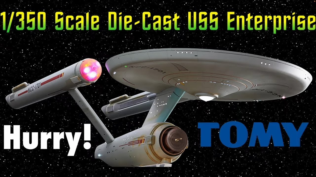 Act Fast! Grab the Tomy 1/350 Scale Die Cast USS Enterprise while you can!