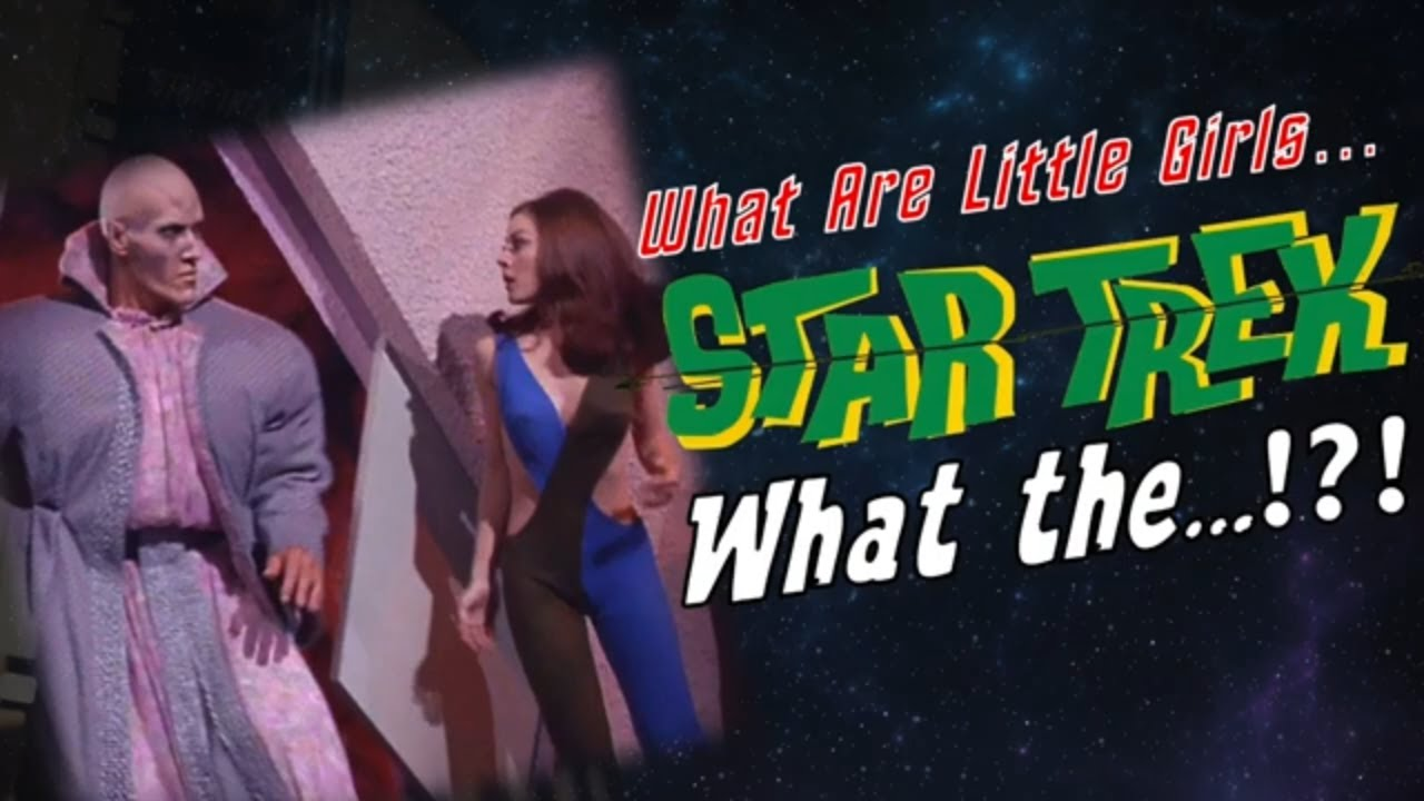 Exploring Bloopers in Star Trek – What Are Little Girls Made Of?