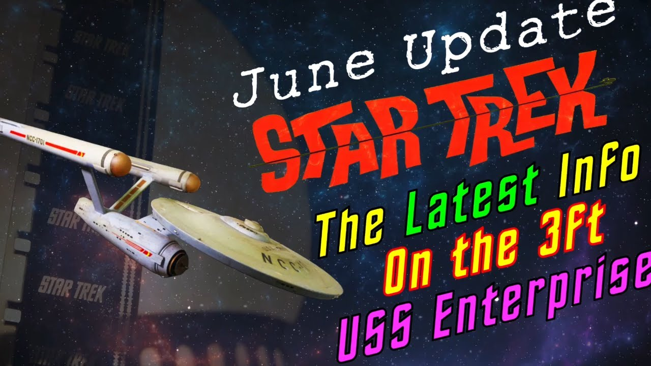 🚀 June Update: Star Trek’s Lost Model Discovery!