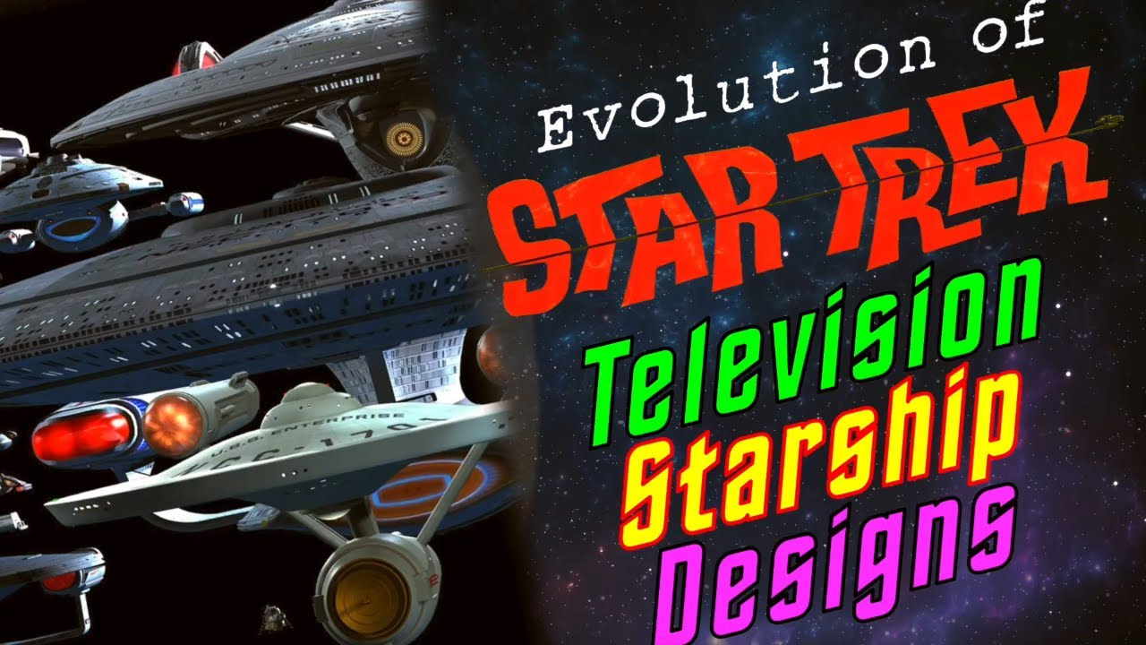 🎥 The Evolution of Starship Design in Star Trek